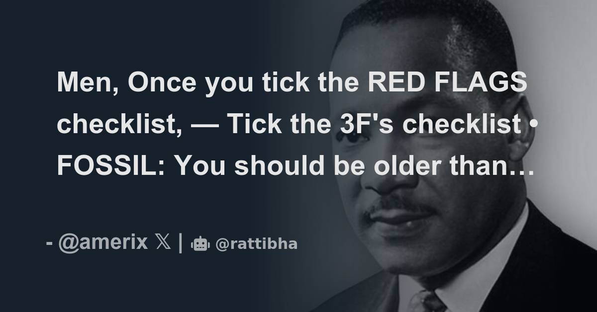 Men, Once you tick the RED FLAGS checklist, — Tick the 3F's checklist ...