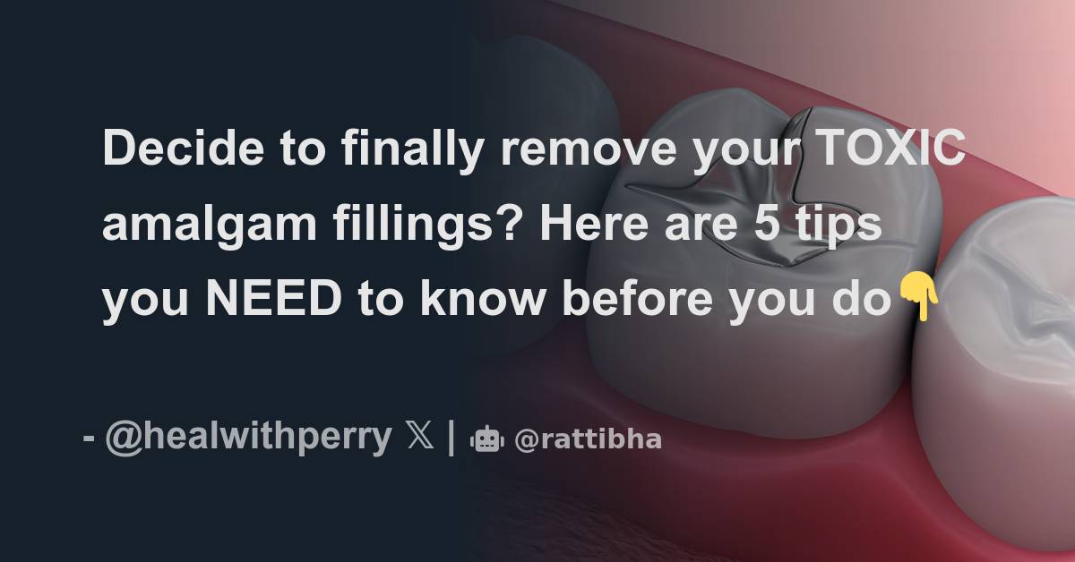 Decide to finally remove your TOXIC amalgam fillings? Here are 5 tips