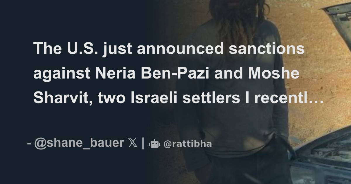 The U.S. just announced sanctions against Neria Ben-Pazi and Moshe ...