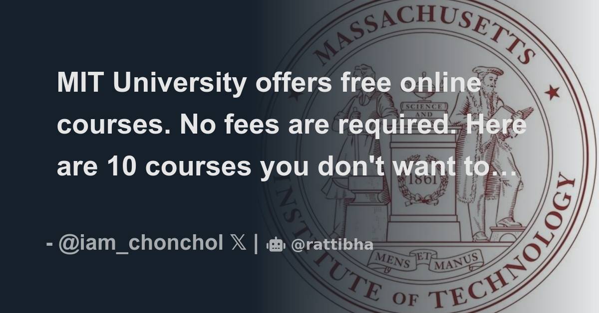 MIT University offers free online courses. No fees are required. Here ...