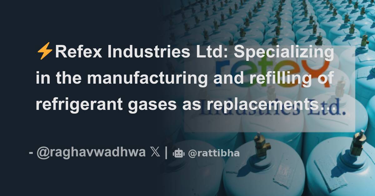 ⚡️Refex Industries Ltd Specializing in the manufacturing and refilling