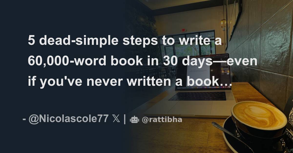 5 dead-simple steps to write a 60,000-word book in 30 days—even if you ...