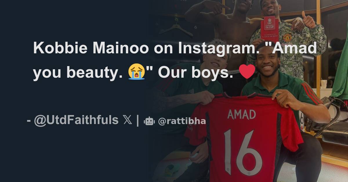 Kobbie Mainoo On Instagram Amad You Beauty Our Boys Thread From Uf Utdfaithfuls