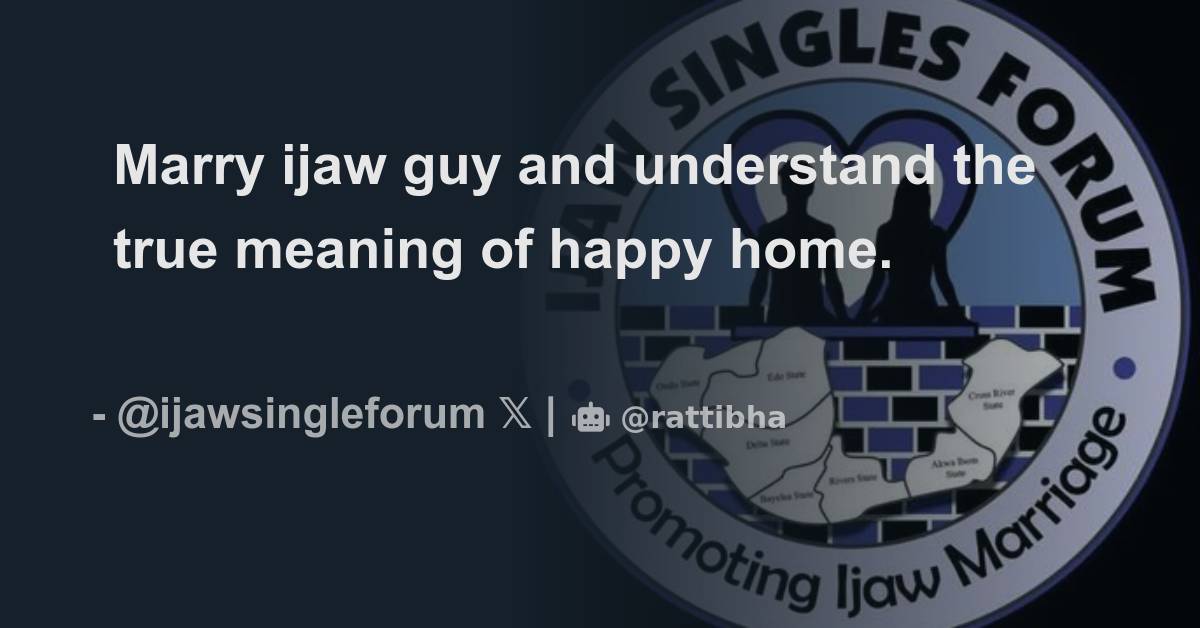Marry ijaw guy and understand the true meaning of happy home. Thread from IJAW SINGLES FORUM