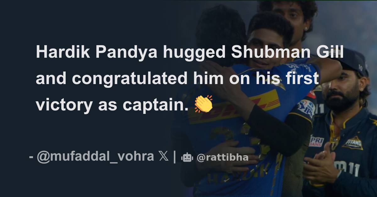 Hardik Pandya hugged Shubman Gill and congratulated him on his first ...