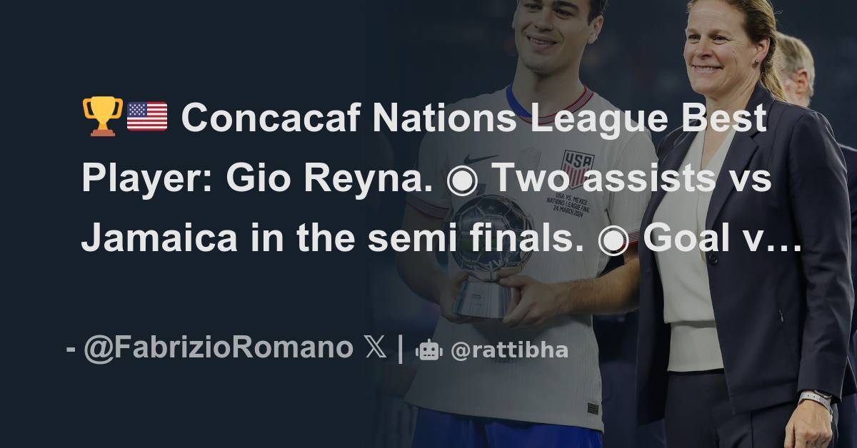 🏆🇺🇸 Concacaf Nations League Best Player: Gio Reyna. Two assists vs ...