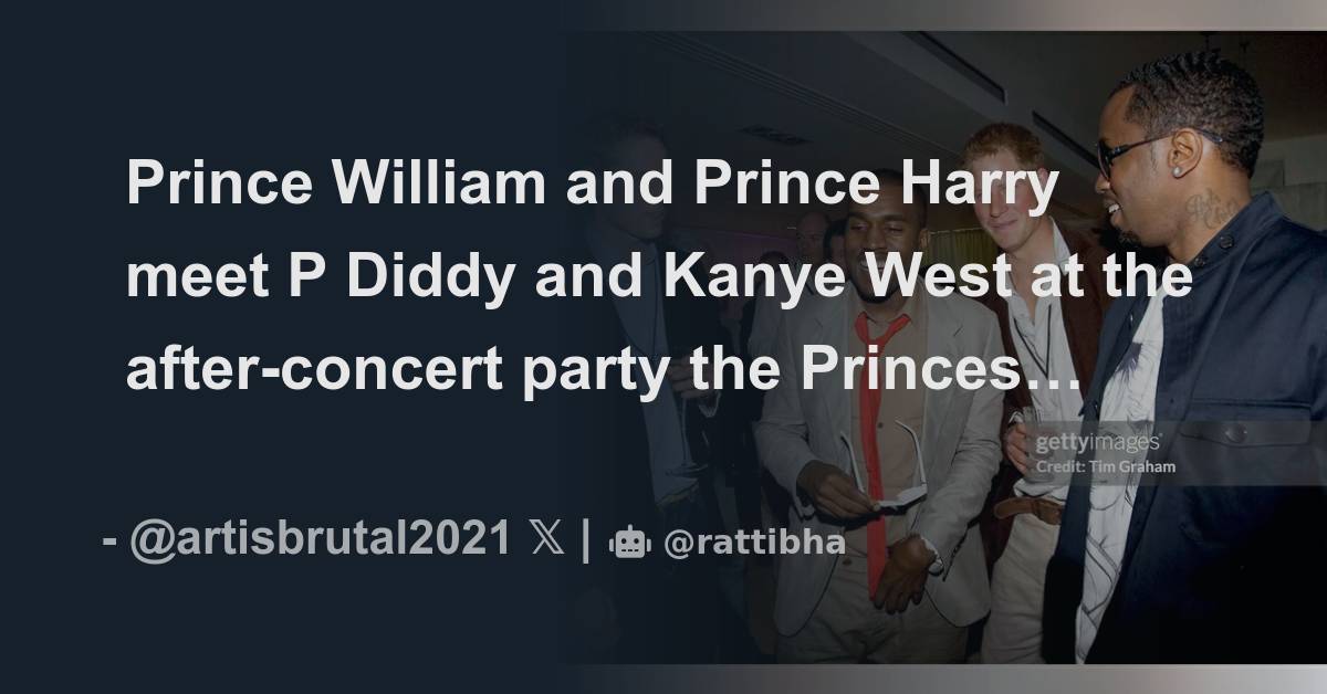 Prince William and Prince Harry meet P Diddy and Kanye West at the