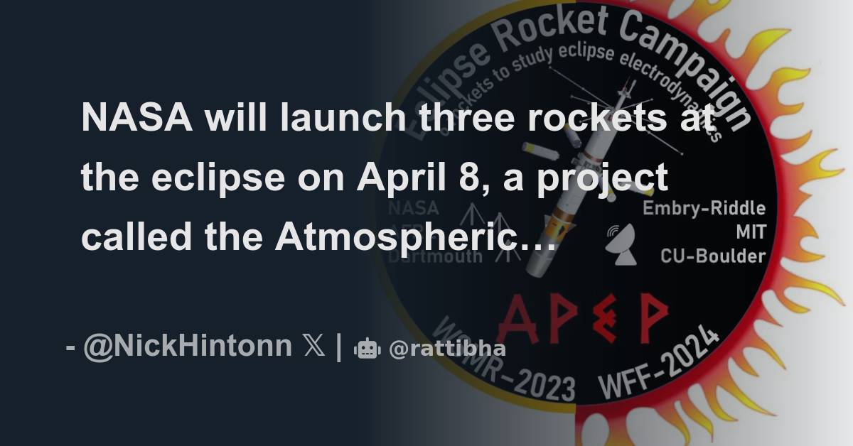 NASA will launch three rockets at the eclipse on April 8, a project ...