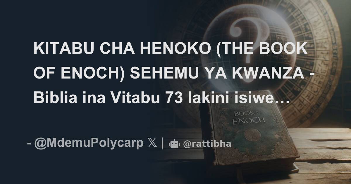 KITABU CHA HENOKO THE BOOK OF ENOCH SEHEMU YA KWANZA Biblia