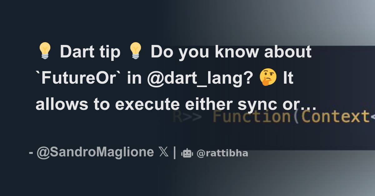 💡 Dart tip 💡 Do you know about `FutureOr` in dart_lang? 🤔 It allows to
