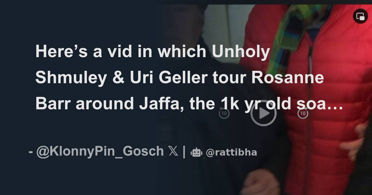 Here’s a vid in which Unholy Shmuley & Uri Geller tour Rosanne Barr ...