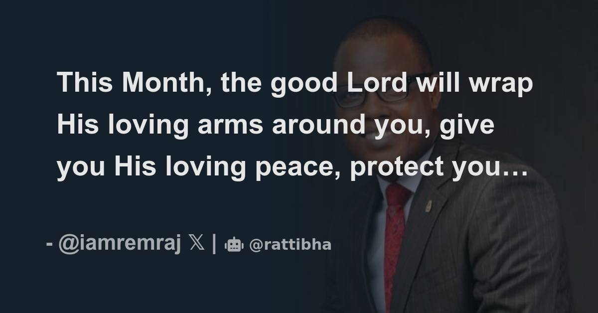 This Month, the good Lord will wrap His loving arms around you, give ...