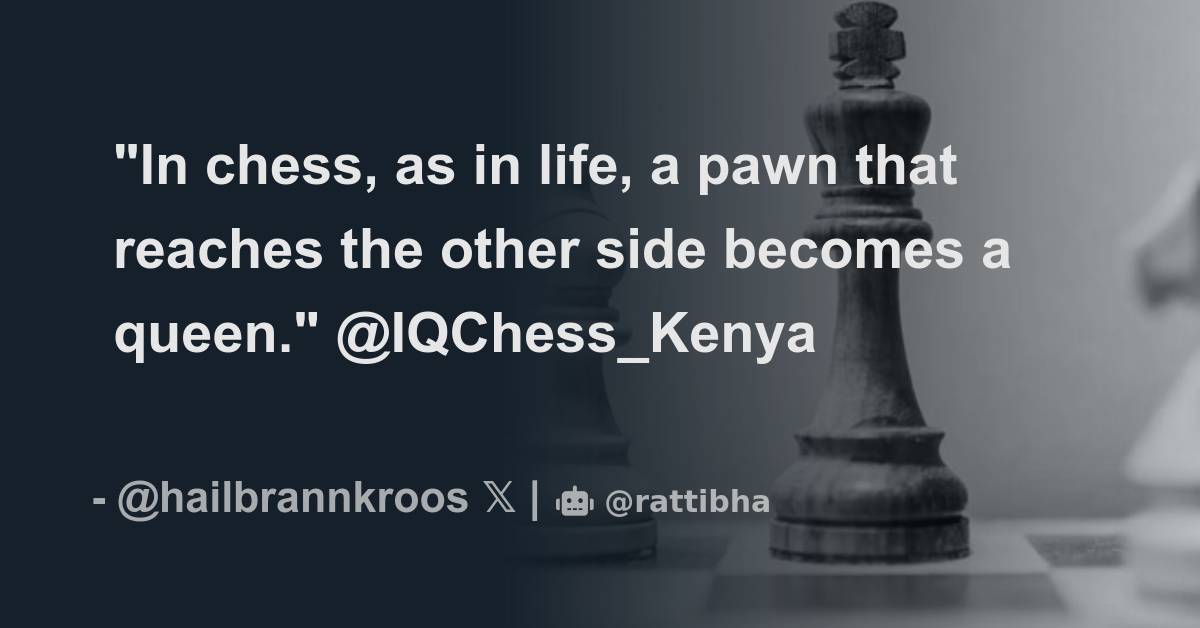 in-chess-as-in-life-a-pawn-that-reaches-the-other-side-becomes-a