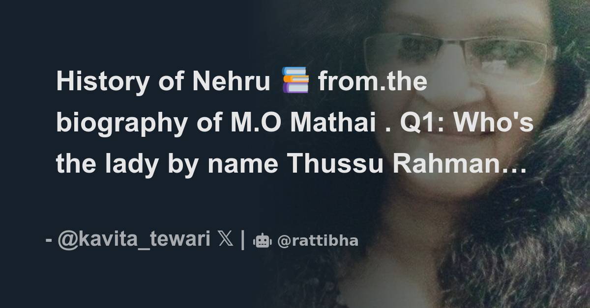 History of Nehru 📚 from.the biography of M.O Mathai . Q1: Who's the ...