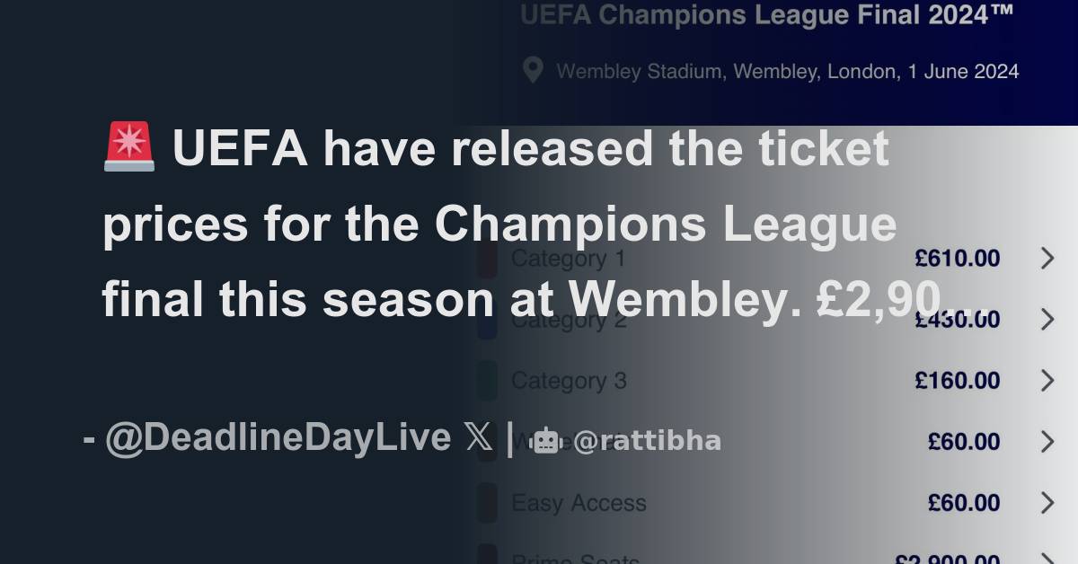 🚨 UEFA have released the ticket prices for the Champions League final this season at Wembley. £