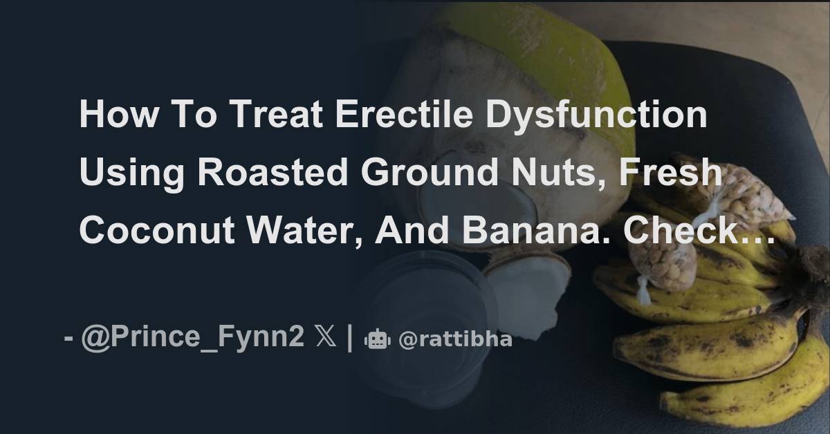 How To Treat Erectile Dysfunction Using Roasted Ground Nuts Fresh