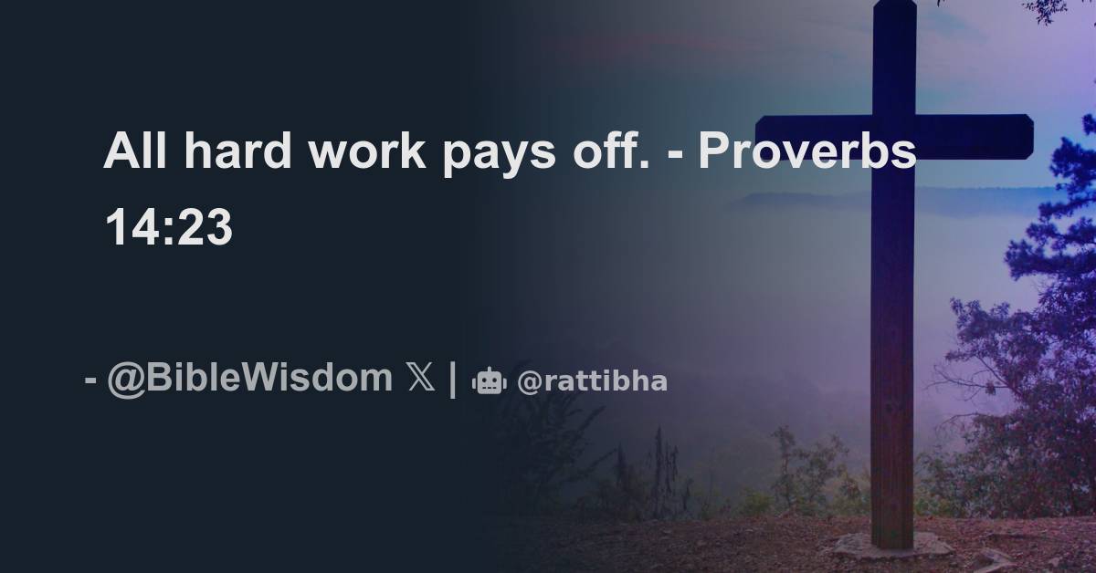 all-hard-work-pays-off-proverbs-14-23-bible
