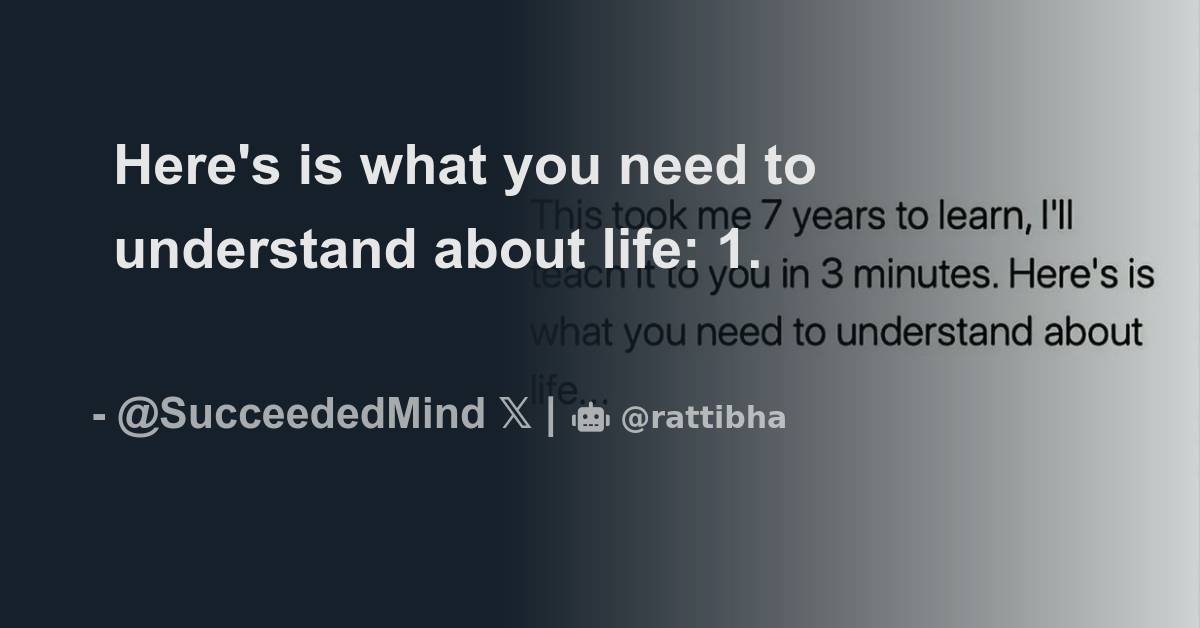 Here's is what you need to understand about life: - Thread from ...