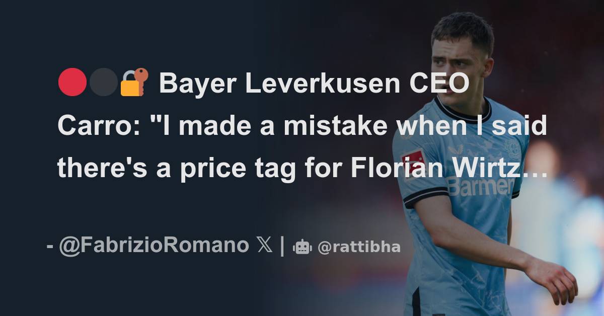 🔴⚫️🔐 Bayer Leverkusen CEO Carro: "I Made A Mistake When I Said There's ...