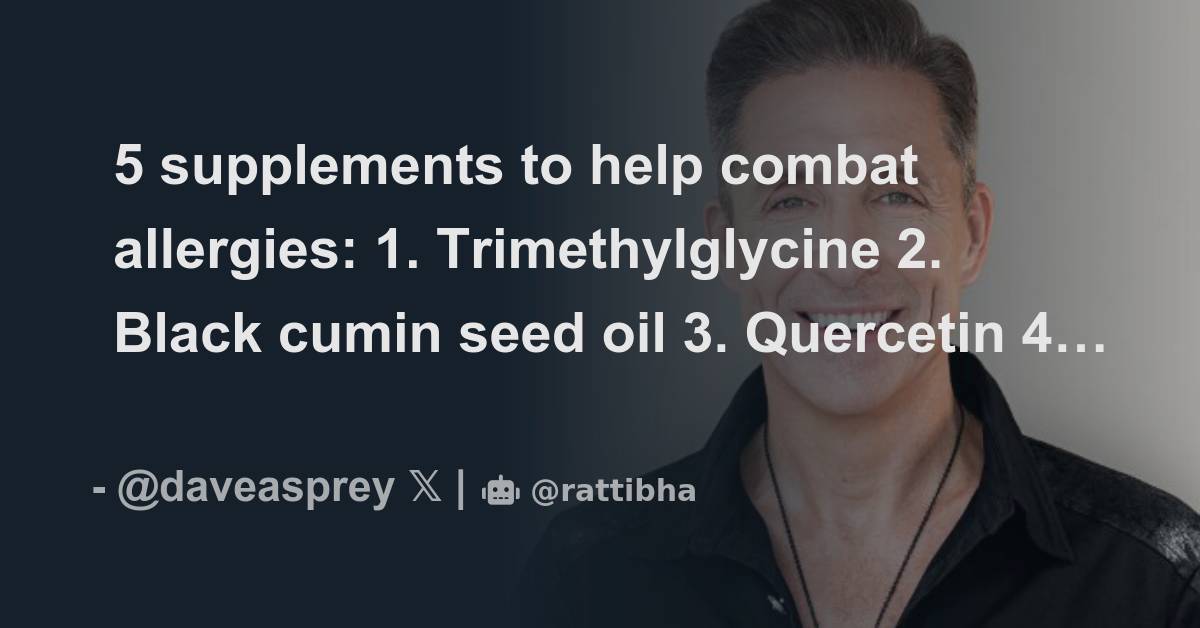 5 supplements to help combat allergies 1. Trimethylglycine 2. Black