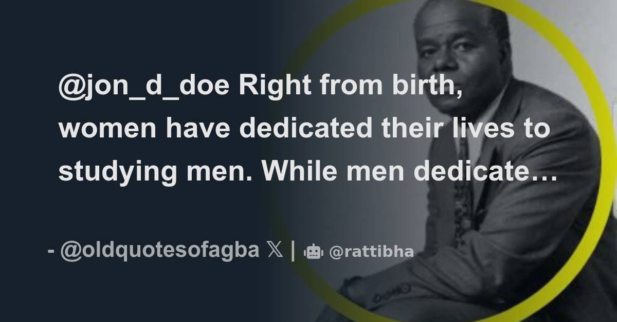 @jon_d_doe Right from birth, women have dedicated their lives to ...