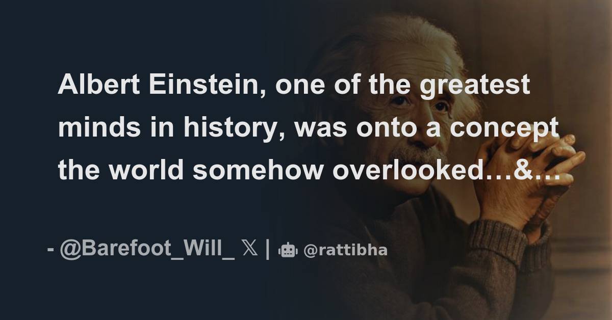 Albert Einstein, One Of The Greatest Minds In History, Was Onto A ...