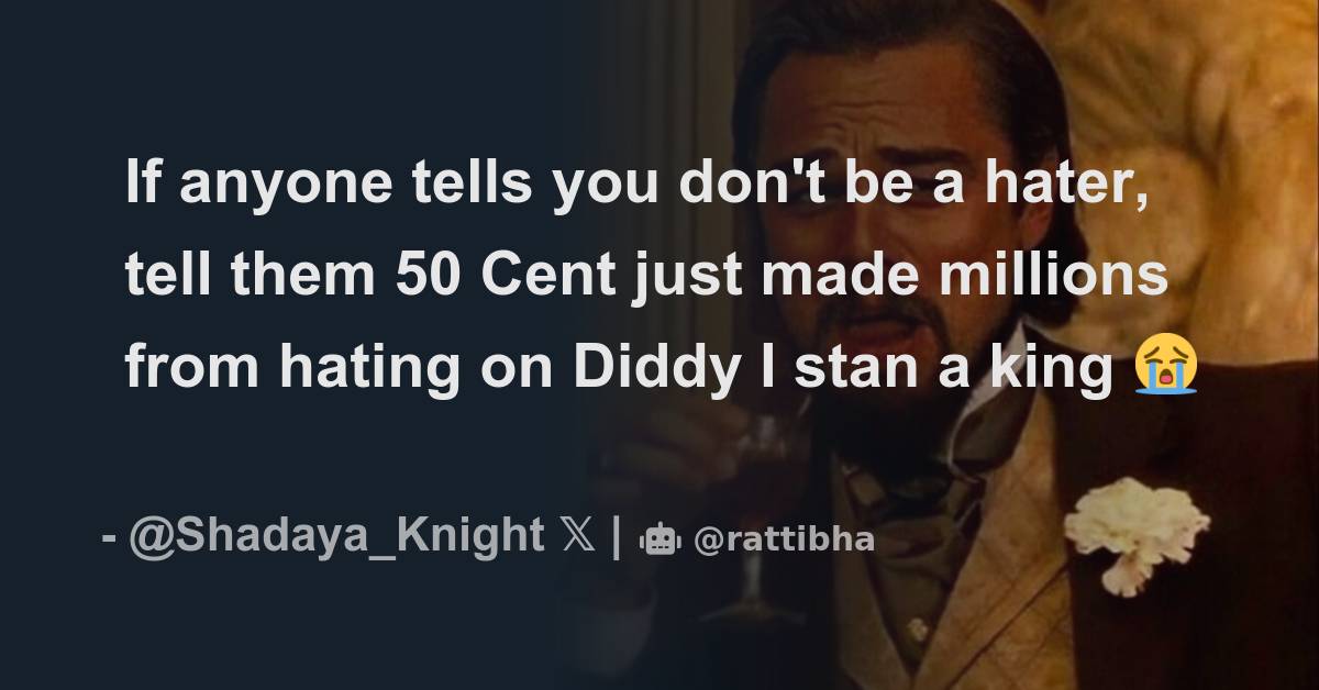 If anyone tells you don't be a hater, tell them 50 Cent just made