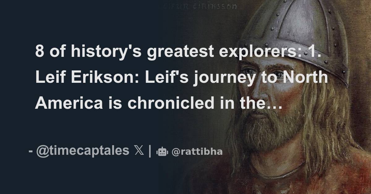 8 Of History's Greatest Explorers: 1. Leif Erikson: Leif's Journey To ...