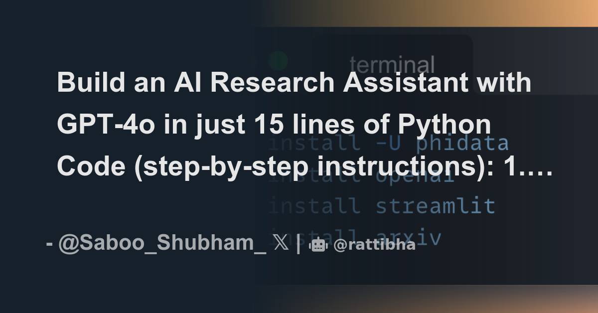 Build an AI Research Assistant with GPT-4o in just 15 lines of Python ...