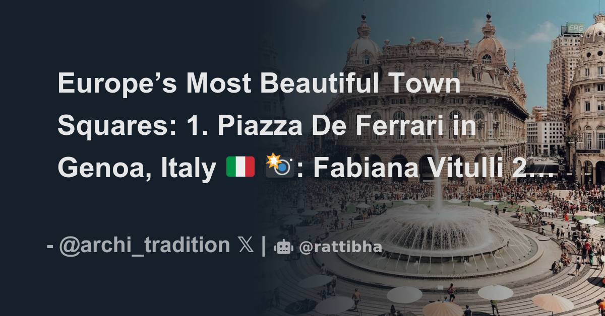 Europe’s Most Beautiful Town Squares: 1. Piazza De Ferrari in Genoa ...