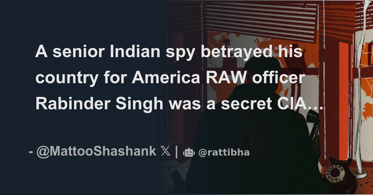 A senior Indian spy betrayed his country for America RAW officer ...