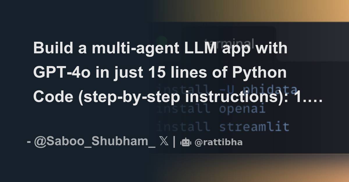 Build a multi-agent LLM app with GPT-4o in just 15 lines of Python Code ...