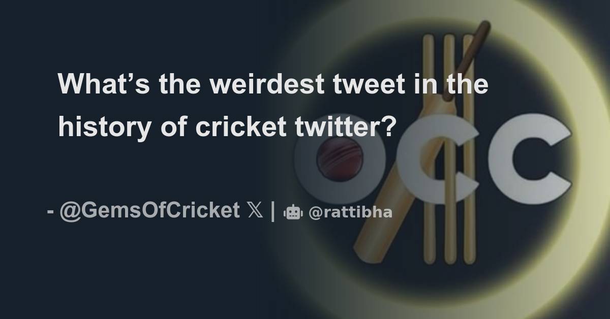 What’s The Weirdest Tweet In The History Of Cricket Twitter? - Thread ...