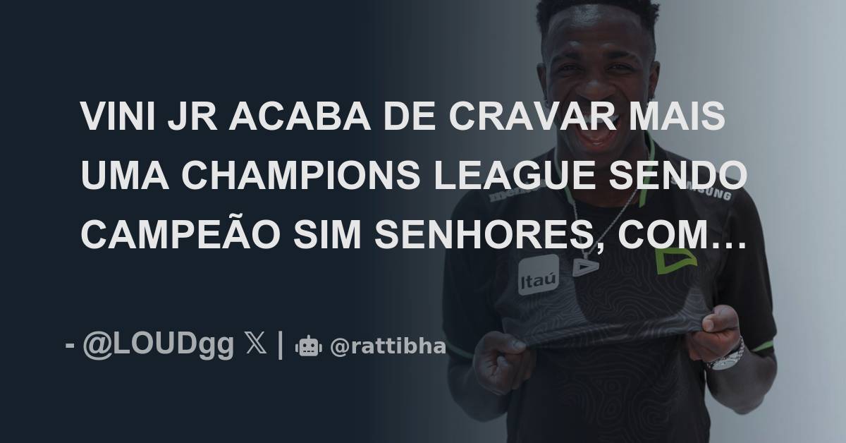 VINI JR ACABA DE CRAVAR MAIS UMA CHAMPIONS LEAGUE SENDO CAMPEÃO SIM ...