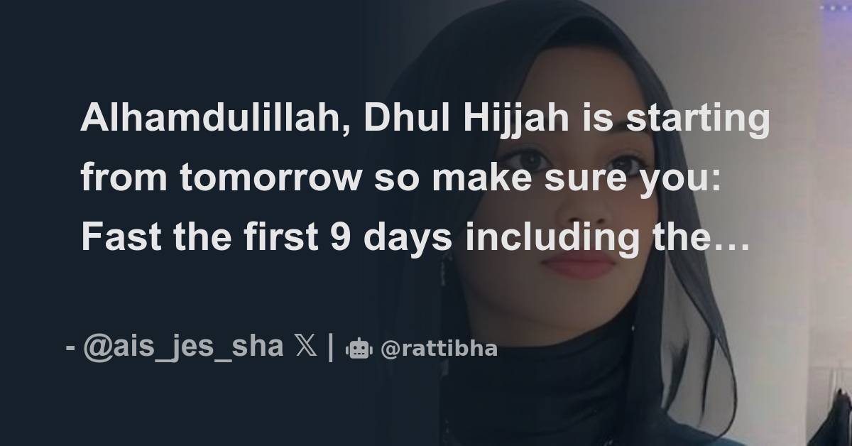 Alhamdulillah, Dhul Hijjah is starting from tomorrow so make sure you ...