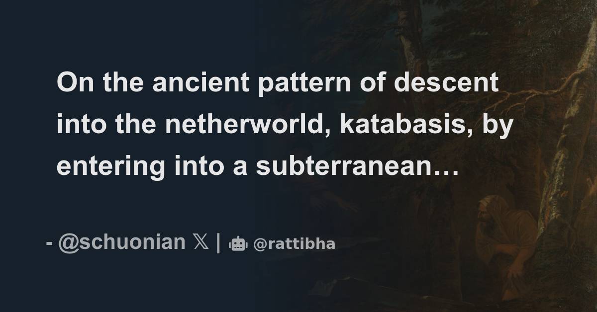 On the ancient pattern of descent into the netherworld, katabasis, by ...