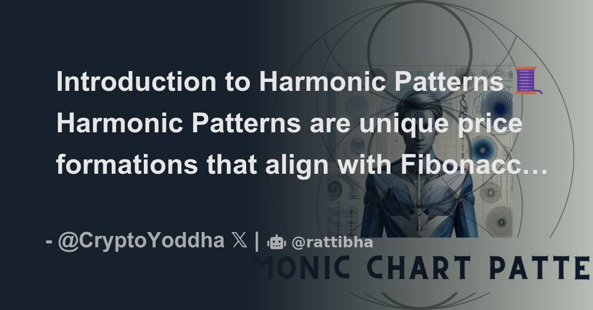 Introduction to Harmonic Patterns 🧵 Harmonic Patterns are unique price ...