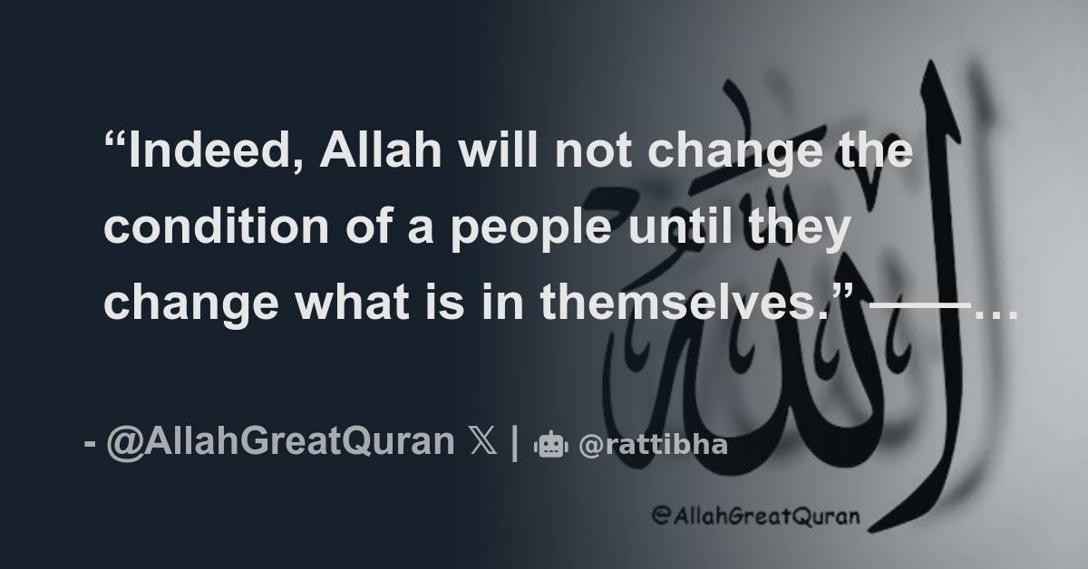  indeed allah will not change the condition of a people until they