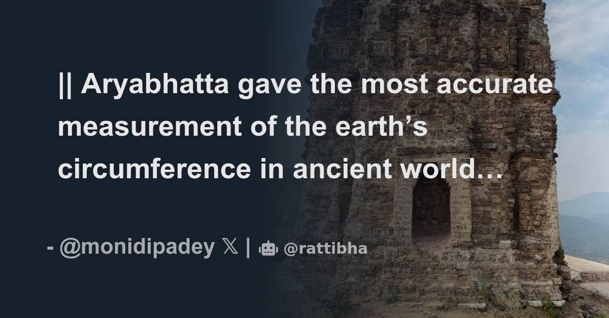 || Aryabhatta gave the most accurate measurement of the earth’s ...