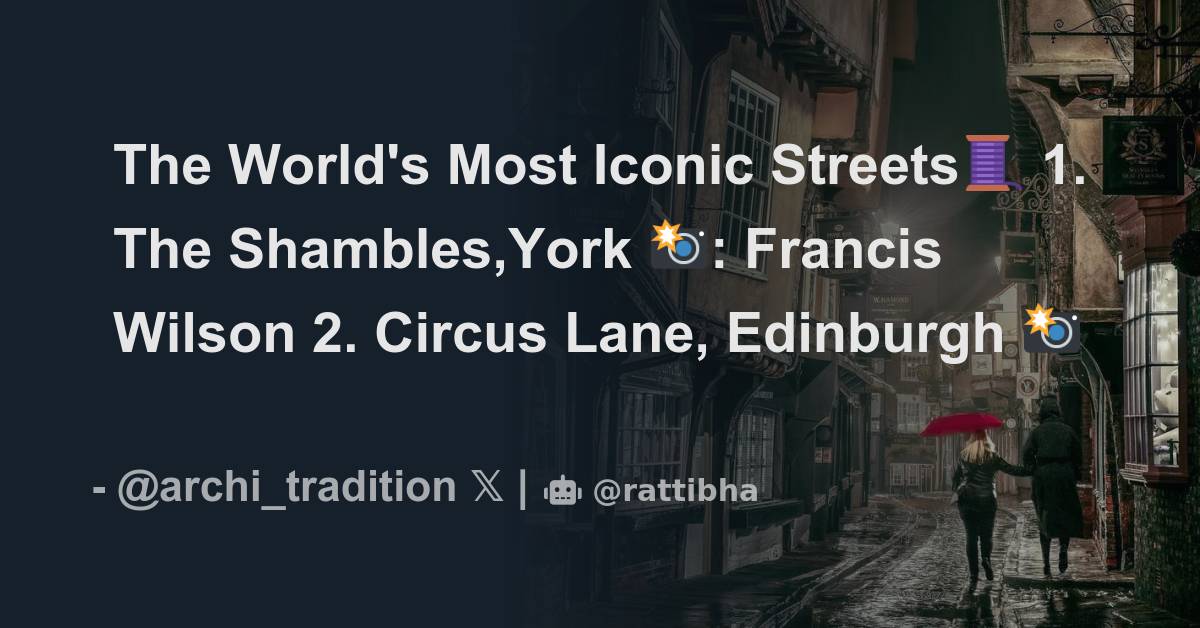 The World's Most Iconic Streets🧵 1. The Shambles,York 📸: Francis Wilson ...