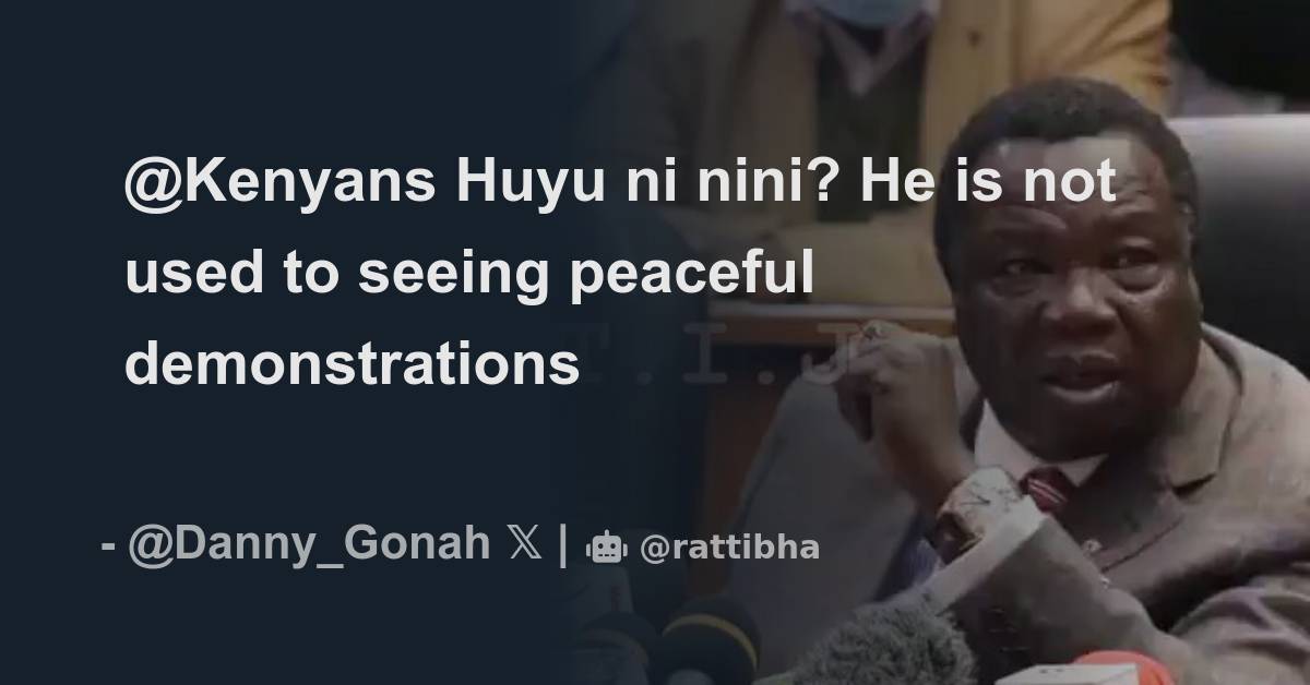 @Kenyans Huyu ni nini? He is not used to seeing peaceful demonstrations ...