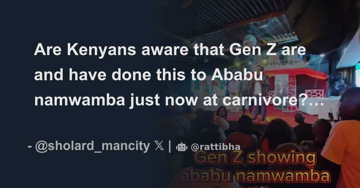 Are Kenyans aware that Gen Z are and have done this to Ababu namwamba ...