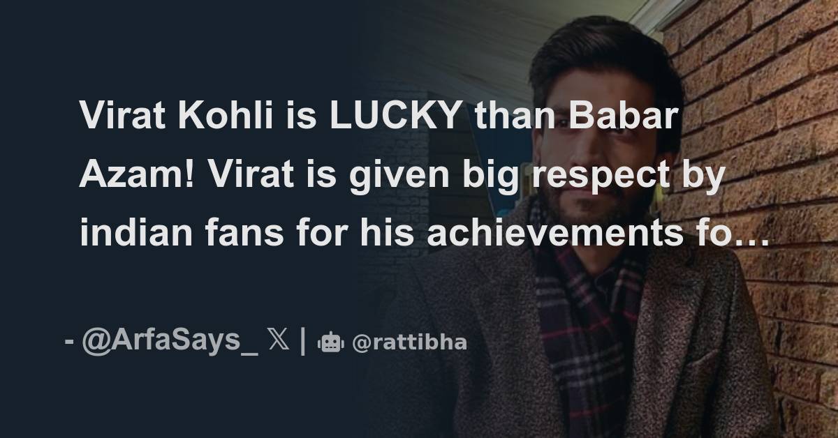 Virat Kohli Is LUCKY Than Babar Azam! Virat Is Given Big Respect By ...