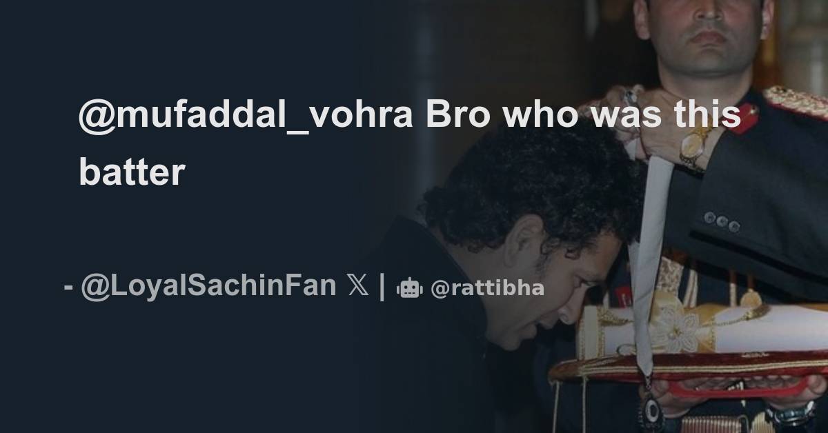 Mufaddal Vohra Bro Who Was This Batter Thread From R A T N I S H