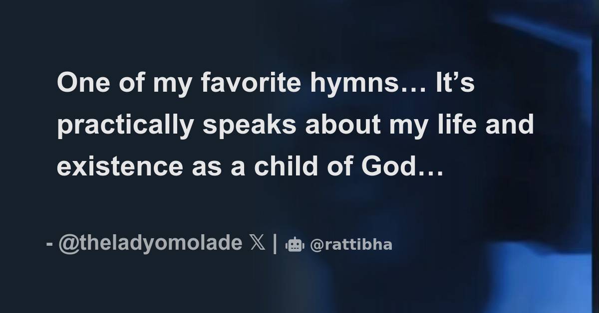 One of my favorite hymns… It’s practically speaks about my life and ...