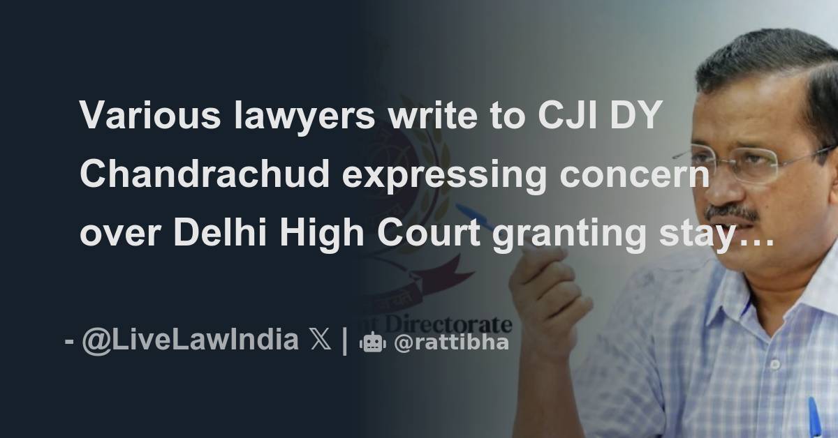 Various Lawyers Write To Cji Dy Chandrachud Expressing Concern Over Delhi High Court Granting