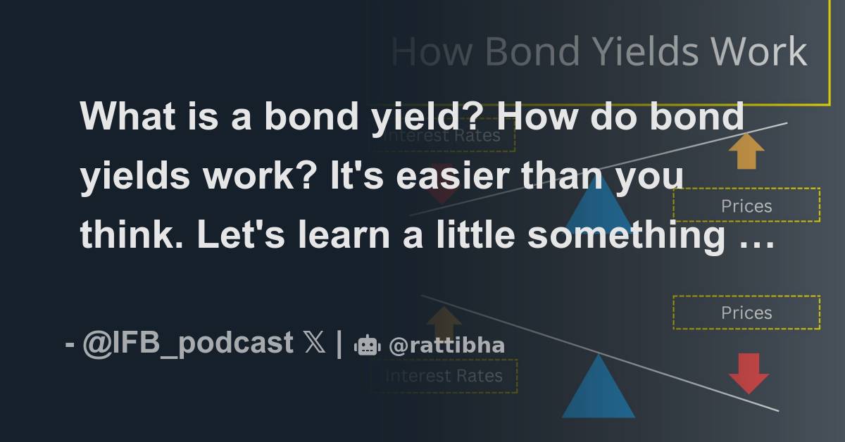 What is a bond yield? How do bond yields work? It's easier than you