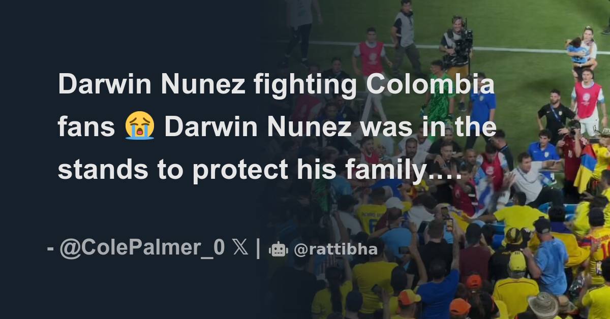 Darwin Nunez fighting Colombia fans 😭 - Thread from Cold Palmer🏴󠁧󠁢󠁥󠁮󠁧󠁿 ...