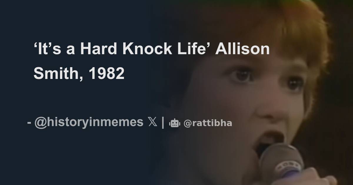It's A Hard Knock Life Lyrics 1982 ‘It’s a Hard Knock Life’ Allison Smith, 1982 - Thread from Historic