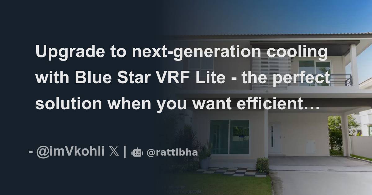 Upgrade To Next Generation Cooling With Blue Star Vrf Lite The Perfect Solution When You Want